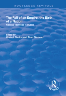 Image for The fall of an empire, the birth of a nation: national identities in Russia