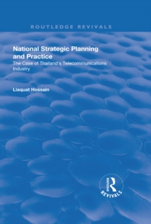 Image for National strategic planning and practice: the case of Thailand's telecommunications industry