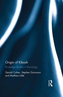 Image for The origin of kibosh: Routledge studies in etymology