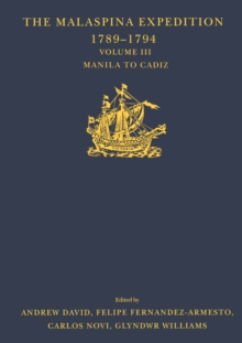 Image for The Malaspina expedition, 1789-1794: journal of the voyage of Alejandro Malaspina. (Manila to Cadiz)