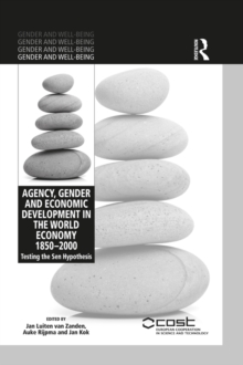 Image for Agency, gender and economic development in the world economy 1850-2000: testing the Sen hypothesis