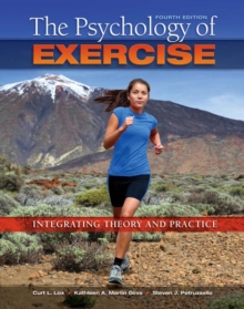 Image for The psychology of exercise: integrating theory and practice