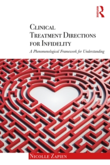Image for Clinical treatment directions for infidelity: a phenomenological framework for understanding