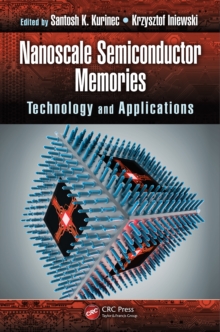 Image for Nanoscale semiconductor memories: technology and applications