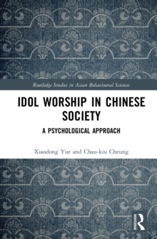 Image for Idol worship in Chinese society: a psychological approach