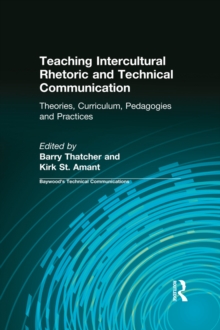 Image for Teaching intercultural rhetoric and technical communication: theories, curriculum, pedagogies, and practices