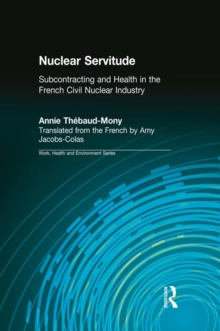 Image for Nuclear Servitude: Subcontracting and Health in the French Civil Nuclear Industry