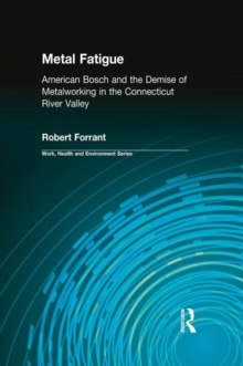 Image for Metal fatigue: American Bosch and the demise of metalworking in the Connecticut River Valley