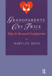 Image for Grandparents cry twice: help for bereaved grandparents