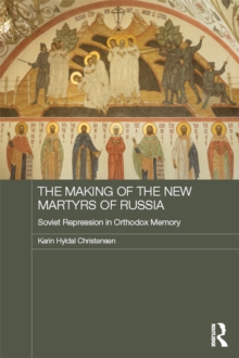 Image for The making of the new martyrs of Russia Soviet repression in Orthodox memory