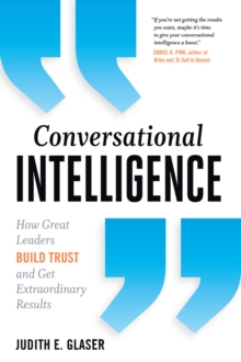 Image for Conversational intelligence: how great leaders build trust and get extraordinary results