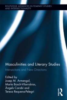 Image for Masculinities and literary studies: intersections and new directions
