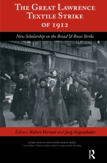 Image for The great Lawrence textile strike of 1912: new scholarship on the bread & roses strike