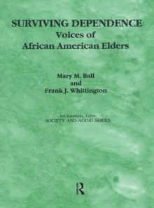 Image for Surviving Dependence: Voices of African American Elders