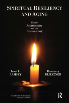 Image for Spiritual resiliency and aging: hope, relationality, and the creative self