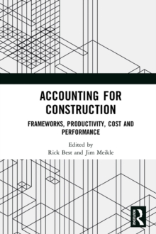 Image for Accounting for construction: frameworks, productivity, cost and performance