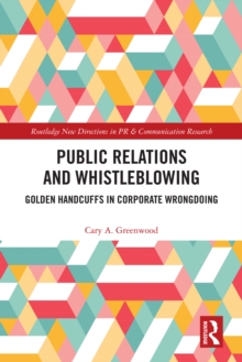 Image for Public relations and whistleblowing: golden handcuffs in corporate wrongdoing