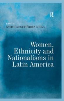 Image for Women, ethnicity, and nationalisms in Latin America