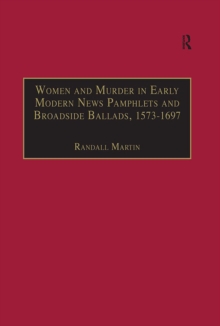 Image for Women and murder in early modern news pamphlets and broadside ballads, 1573-1697