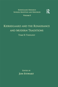 Image for Volume 5, Tome Ii: Kierkegaard and the Renaissance and Modern Traditions - Theology