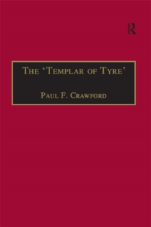 Image for The 'Templar of Tyre': Part III of the 'Deeds of the Cypriots'