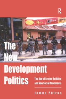 Image for New Development Politics: The Age of Empire Building and New Social Movements