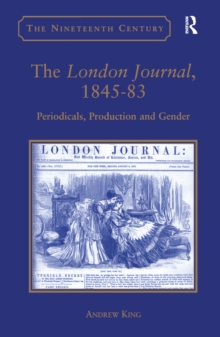 Image for The London journal, 1845-83: periodicals, production and gender