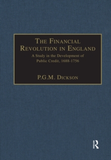 Image for The financial revolution in England: a study in the development of public credit, 1688-1756