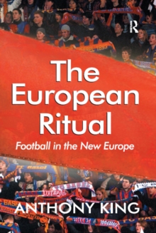 Image for The European ritual: football in the new Europe