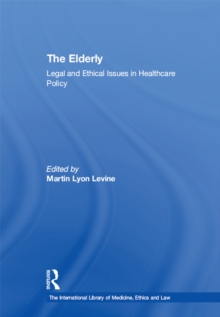 Image for The elderly: legal and ethical issues in healthcare policy