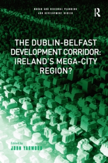 Image for The Dublin-Belfast development corridor: Ireland's mega-city region?