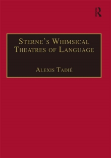 Image for Sterne's whimsical theatres of language: orality, gesture, literacy