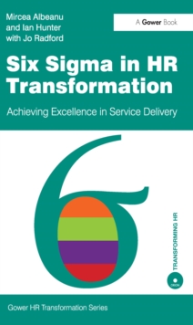 Image for Six Sigma in HR transformation: achieving excellence in service delivery