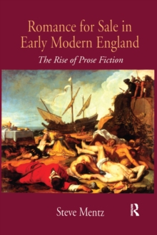 Image for Romance for Sale in Early Modern England: The Rise of Prose Fiction