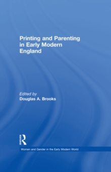 Image for Printing and parenting in early modern England