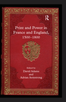 Image for Print and power in France and England, 1500-1800