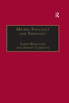 Image for Michel Foucault and Theology: The Politics of Religious Experience