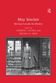 Image for May Sinclair: moving towards the modern