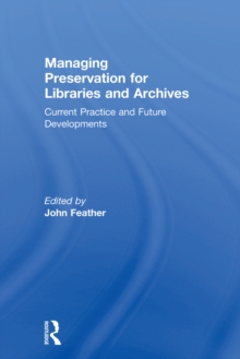 Image for Managing Preservation for Libraries and Archives: Current Practice and Future Developments