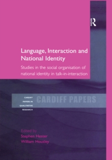 Image for Language, interaction and national identity: studies in the social organisation of national identity in talk-in-interaction