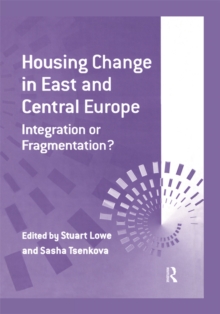 Image for Housing change in East and Central Europe: integration or fragmentation