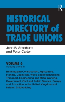 Image for Historical Directory of Trade Unions: v. 6: Including Unions in: - Edited Title