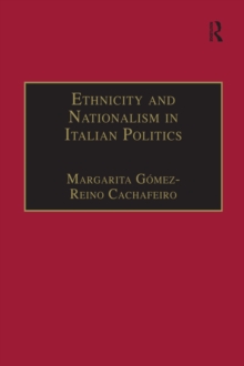 Image for Ethnicity and nationalism in Italian politics: inventing the Padania : Lega Nord and the northern question