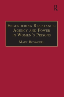 Image for Engendering resistance: agency and power in women's prisons