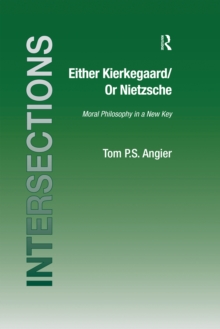 Image for Either Kierkegaard/or Nietzsche: moral philosophy in a new key