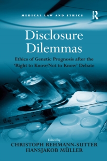 Image for Disclosure dilemmas: ethics of genetic prognosis after the 'right to know/not to know' debate