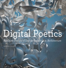 Image for Digital poetics: an open theory of design-research in architecture