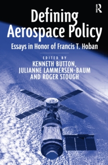 Image for Defining aerospace policy: essays in honour of Francis T. Hoban