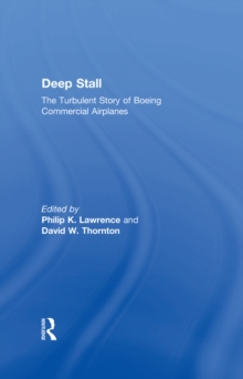 Image for Deep stall: the turbulent story of Boeing Commercial Airplanes