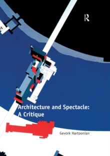 Image for Architecture and spectacle: a critique